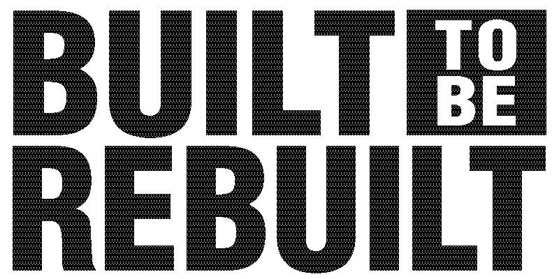 Built To Be Rebuilt